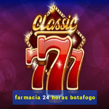 farmacia 24 horas botafogo